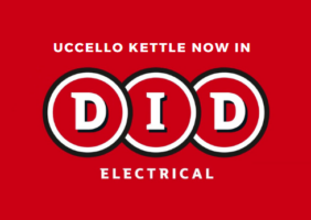 Text saying Uccello Kettle now in DID Electrical